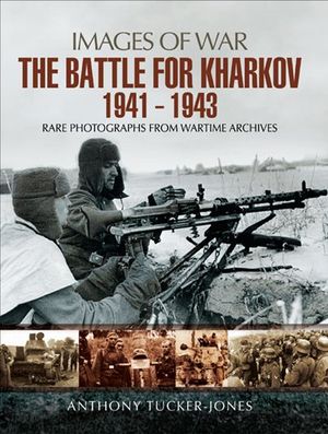 Buy The Battle for Kharkov, 1941–1943 at Amazon
