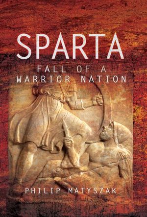 Buy Sparta: Fall of a Warrior Nation at Amazon