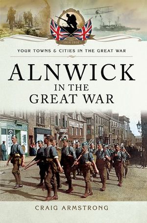 Buy Alnwick in the Great War at Amazon