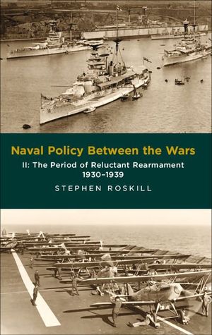 Buy Naval Policy Between the Wars, Volume II at Amazon