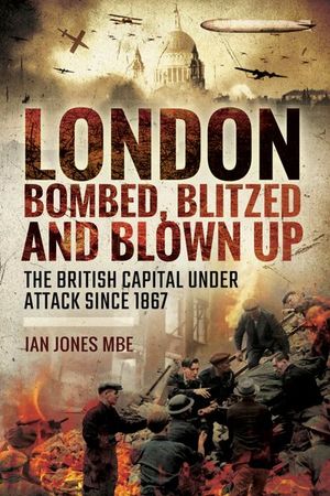 Buy London: Bombed Blitzed and Blown Up at Amazon