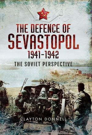 Buy The Defence of Sevastopol, 1941–1942 at Amazon