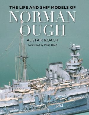 Buy The Life and Ship Models of Norman Ough at Amazon