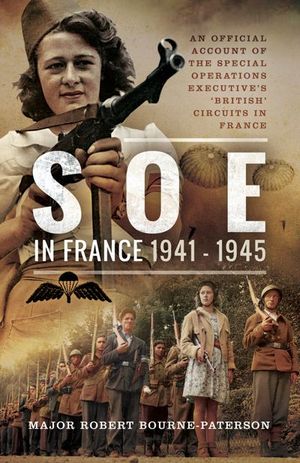 Buy SOE in France, 1941–1945 at Amazon