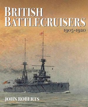 British Battlecruisers, 1905–1920