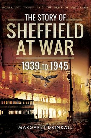 The Story of Sheffield at War