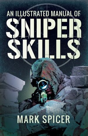 Buy An Illustrated Manual of Sniper Skills at Amazon