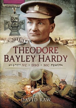 Theodore Bayley Hardy VC DSO MC