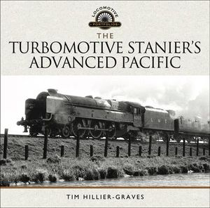 The Turbomotive: Stanier's Advanced Pacific