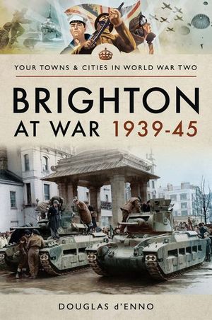 Buy Brighton at War 1939–45 at Amazon