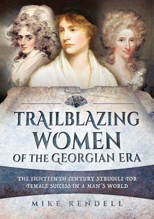 Buy Trailblazing Women of the Georgian Era at Amazon