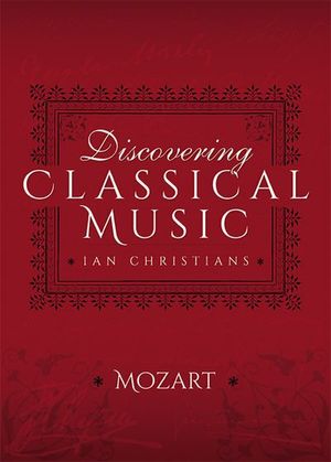 Discovering Classical Music: Mozart