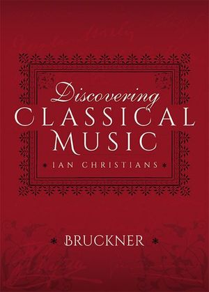 Buy Discovering Classical Music: Bruckner at Amazon
