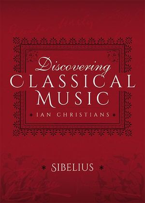Discovering Classical Music: Sibelius