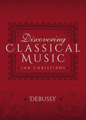 Buy Discovering Classical Music: Debussy at Amazon