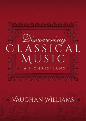 Discovering Classical Music: Vaughan Williams