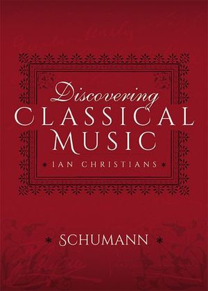 Buy Discovering Classical Music: Schumann at Amazon