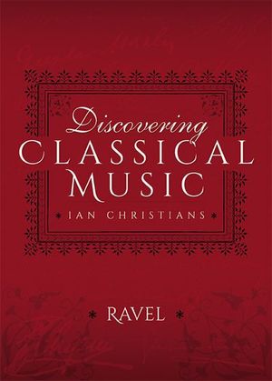 Buy Discovering Classical Music: Ravel at Amazon
