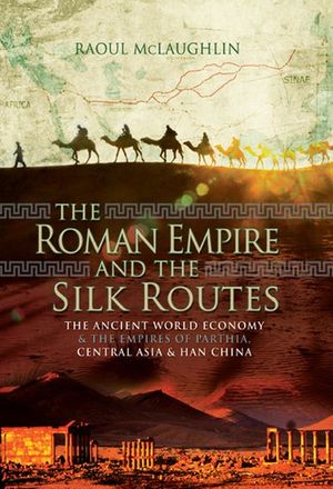 The Roman Empire and the Silk Routes