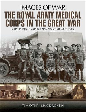 Buy The Royal Army Medical Corps in the Great War at Amazon