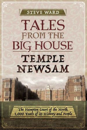 Tales from the Big House: Temple Newsam