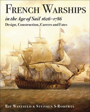 Buy French Warships in the Age of Sail, 1626–1786 at Amazon