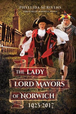 Buy The Lady Lord Mayors of Norwich, 1923–2017 at Amazon