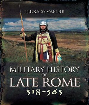 Buy Military History of Late Rome 518–565 at Amazon