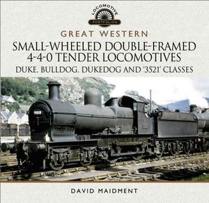 Great Western: Small-Wheeled Double-Framed 4-4-0 Tender Locomotives