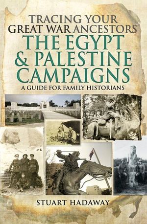 Buy Tracing Your Great War Ancestors: The Egypt & Palestine Campaigns at Amazon