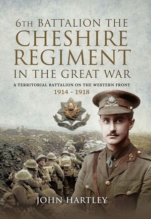 6th Battalion, the Cheshire Regiment in the Great War