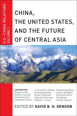 Buy China, The United States, and the Future of Central Asia at Amazon