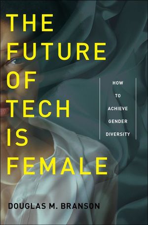 The Future of Tech Is Female