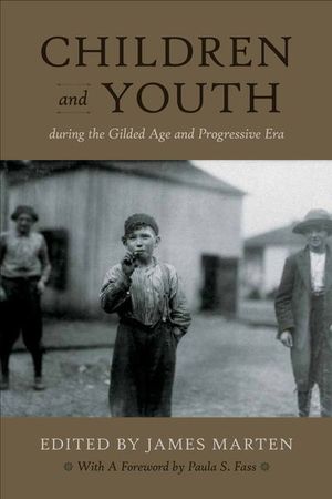 Buy Children and Youth During the Gilded Age and Progressive Era at Amazon