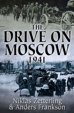 Buy The Drive on Moscow, 1941 at Amazon
