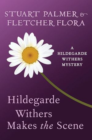 Hildegarde Withers Makes the Scene