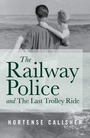 Buy The Railway Police and The Last Trolley Ride at Amazon