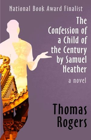 The Confession of a Child of the Century by Samuel Heather