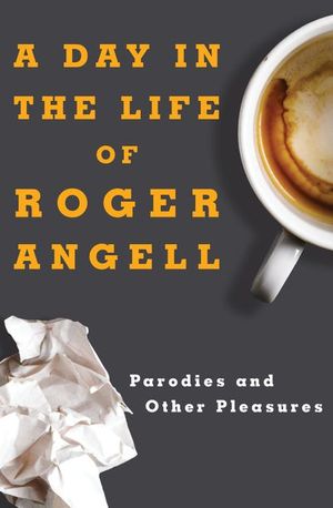 A Day in the Life of Roger Angell