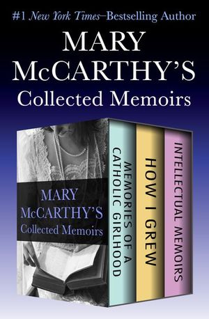 Mary McCarthy's Collected Memoirs