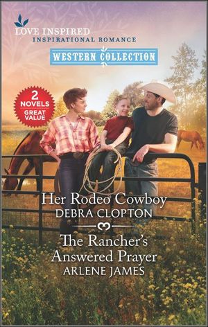 Her Rodeo Cowboy and The Rancher's Answered Prayer