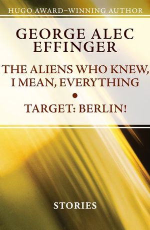 Buy The Aliens Who Knew, I Mean, Everything and Target: Berlin! at Amazon