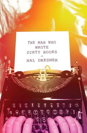 Buy The Man Who Wrote Dirty Books at Amazon