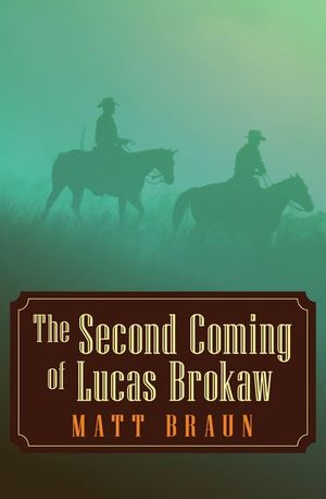Buy The Second Coming of Lucas Brokaw at Amazon