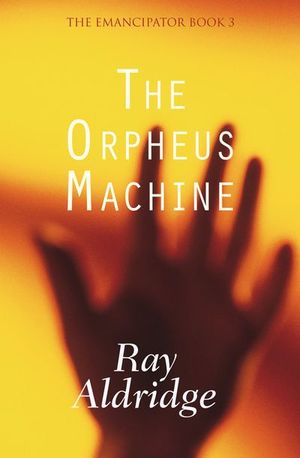 Buy The Orpheus Machine at Amazon