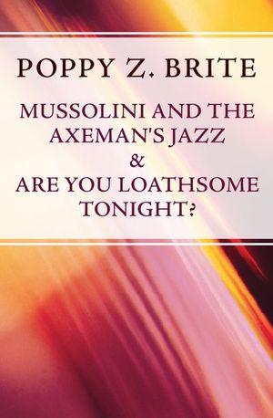 Buy Mussolini and the Axeman's Jazz & Are You Loathsome Tonight? at Amazon