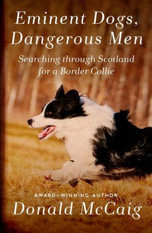 Buy Eminent Dogs, Dangerous Men at Amazon