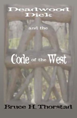 Buy Deadwood Dick and the Code of the West at Amazon