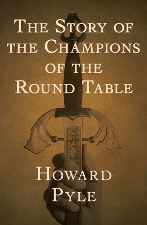 The Story of the Champions of the Round Table