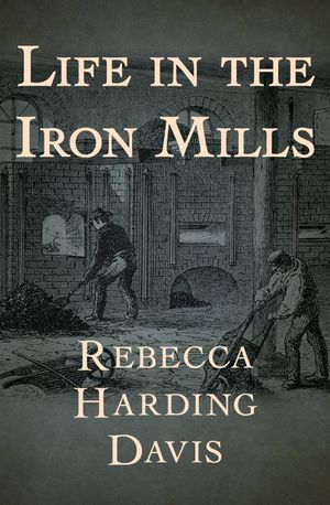 Buy Life in the Iron Mills at Amazon